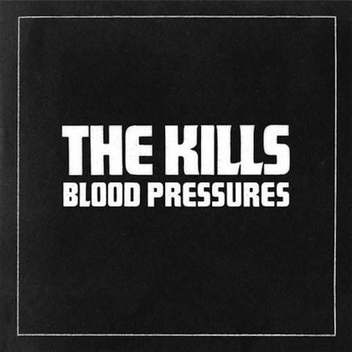 The Kills, “Blood Pressures” (2011)
